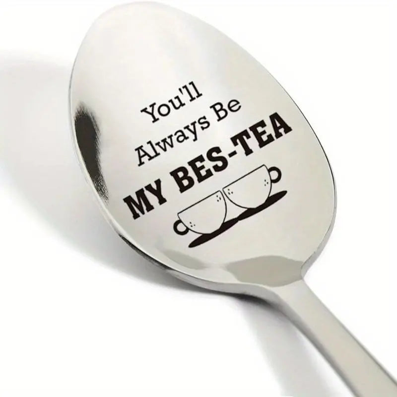Stainless Steel Spoon, You'll Always Be My Best-Tea Engraved Spoon, Perfect Friendship Gift for Women, Ideal for Coffee & Tea Lovers, Tea Scoop