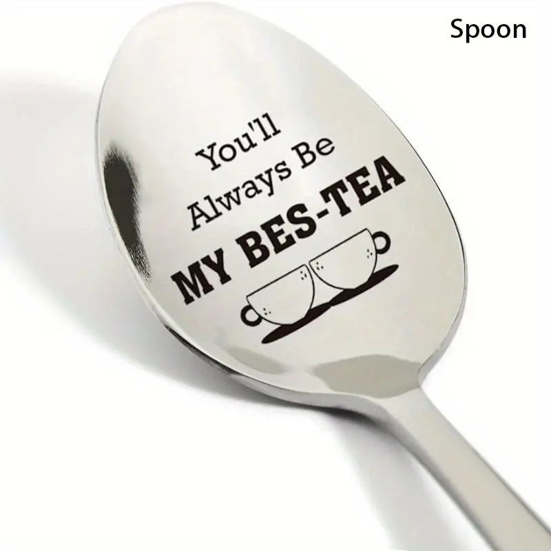 Stainless Steel Spoon, You'll Always Be My Best-Tea Engraved Spoon, Perfect Friendship Gift for Women, Ideal for Coffee & Tea Lovers, Tea Scoop