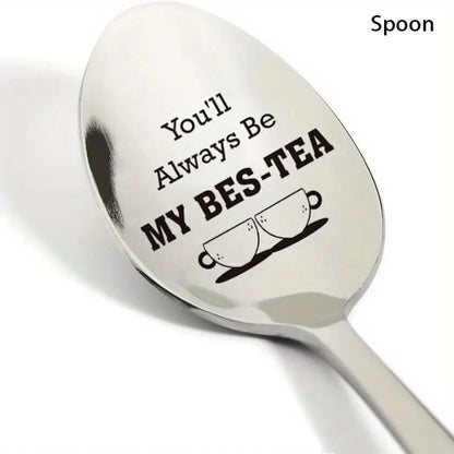 Stainless Steel Spoon, You'll Always Be My Best-Tea Engraved Spoon, Perfect Friendship Gift for Women, Ideal for Coffee & Tea Lovers, Tea Scoop