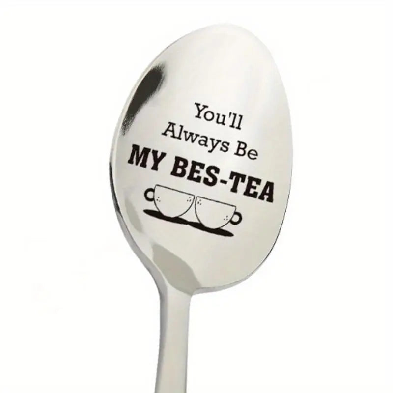 Stainless Steel Spoon, You'll Always Be My Best-Tea Engraved Spoon, Perfect Friendship Gift for Women, Ideal for Coffee & Tea Lovers, Tea Scoop