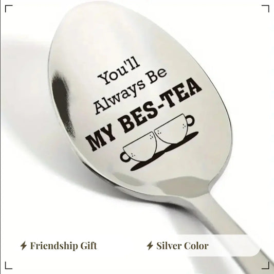 Stainless Steel Spoon, You'll Always Be My Best-Tea Engraved Spoon, Perfect Friendship Gift for Women, Ideal for Coffee & Tea Lovers, Tea Scoop